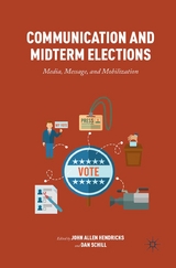Communication and Midterm Elections -  John Allen Hendricks,  Dan Schill