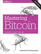Mastering Bitcoin - Antonopoulos, Andreas M.