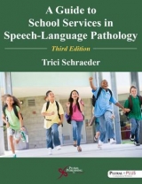 A Guide to School Services in Speech-Language Pathology - Schraeder, Trici