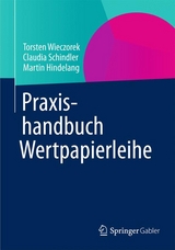 Praxishandbuch Repos und Wertpapierdarlehen -  Claudia Schindler,  Martin Hindelang