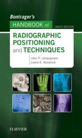 Bontrager's Handbook of Radiographic Positioning and Techniques - Lampignano, John; Kendrick, Leslie E.