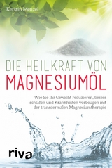 Die Heilkraft von Magnesiumöl - Kerstin Menzel