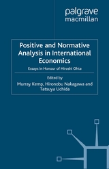 Positive and Normative Analysis in International Economics - Hironobu Nakagawa, Tatsuya Uchida