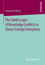 The Subtle Logics of Knowledge Conflicts in China’s Foreign Enterprises - Constanze Wang
