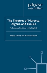 The Theatres of Morocco, Algeria and Tunisia - Khalid Amine, Marvin Carlson