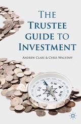 The Trustee Guide to Investment - A. Clare, C. Wagstaff