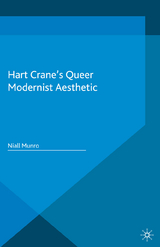 Hart Crane's Queer Modernist Aesthetic -  N. Munro