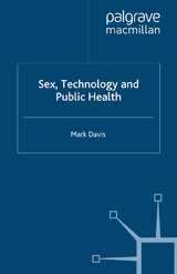 Sex, Technology and Public Health -  M. Davis