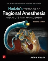 Hadzic's Textbook of Regional Anesthesia and Acute Pain Management, Second Edition - Hadzic, Admir