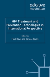 HIV Treatment and Prevention Technologies in International Perspective - 