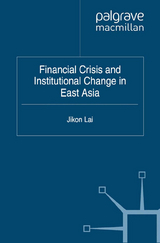 Financial Crisis and Institutional Change in East Asia -  Jikon Lai
