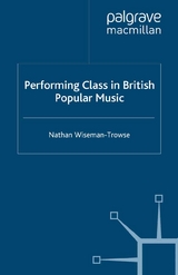 Performing Class in British Popular Music - N. Wiseman-Trowse