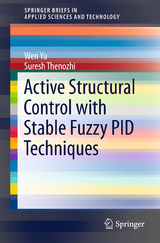 Active Structural Control with Stable Fuzzy PID Techniques - Wen Yu, Suresh Thenozhi