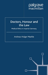 Doctors, Honour and the Law - A. Maehle