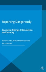 Reporting Dangerously -  Simon Cottle,  Nick Mosdell,  Richard Sambrook
