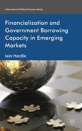 Financialization and Government Borrowing Capacity in Emerging Markets - I. Hardie