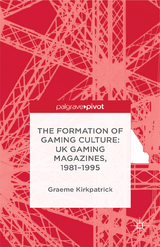 Formation of Gaming Culture -  G. Kirkpatrick