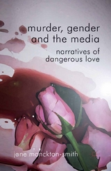 Murder, Gender and the Media -  Kenneth A. Loparo