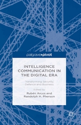 Intelligence Communication in the Digital Era: Transforming Security, Defence and Business - 