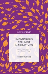 Indigenous Feminist Narratives -  I. DUlfano,  Kenneth A. Loparo