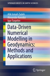 Data-Driven Numerical Modelling in Geodynamics: Methods and Applications - Alik Ismail-Zadeh, Alexander Korotkii, Igor Tsepelev