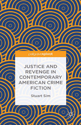 Justice and Revenge in Contemporary American Crime Fiction -  Stuart Sim
