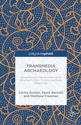 Transmedia Archaeology -  P. Bertetti,  M. Freeman,  C. Scolari