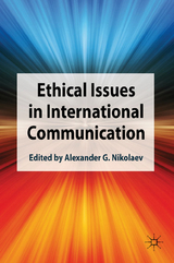 Ethical Issues in International Communication -  Alexander G. Nikolaev