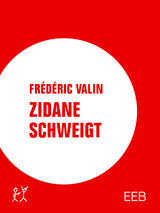 Zidane schweigt - Frédéric Valin