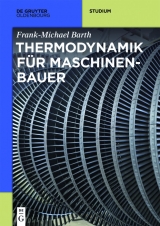 Thermodynamik für Maschinenbauer -  Frank-Michael Barth