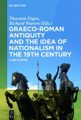 Graeco-Roman Antiquity and the Idea of Nationalism in the 19th Century - 