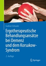 Ergotherapeutische Behandlungsansätze bei Demenz und dem Korsakow-Syndrom - Gudrun Schaade
