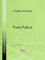 Paris-police - Charles Virmaître,  Ligaran