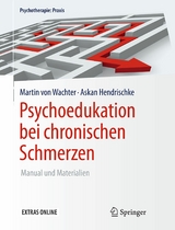 Psychoedukation bei chronischen Schmerzen - Martin von Wachter, Askan Hendrischke