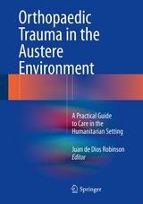 Orthopaedic Trauma in the Austere Environment - 