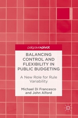 Balancing Control and Flexibility in Public Budgeting -  John Alford,  Michael Di Francesco