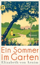 Ein Sommer im Garten - Elizabeth von Arnim