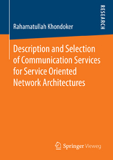 Description and Selection of Communication Services for Service Oriented Network Architectures - Rahamatullah Khondoker