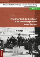 Peter Weiss' Stück "Die Ermittlung" in der Erinnerungsgeschichte an den Holocaust - Midori Takata