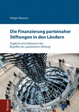 Die Finanzierung parteinaher Stiftungen in den Ländern -  Holger Klaassen