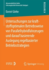 Untersuchungen zur kraftstoffoptimalen Betriebsweise von Parallelhybridfahrzeugen und darauf basierende Auslegung regelbasierter Betriebsstrategien - Daniel Görke