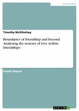 Boundaries of friendship and beyond. Analysing the notions of love within friendships - Timothy McGlinchey