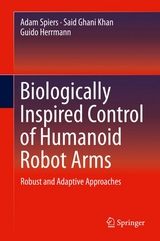 Biologically Inspired Control of Humanoid Robot Arms - Adam Spiers, Said Ghani Khan, Guido Herrmann