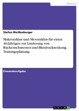 Makrozyklus und Mesozyklus für einen 46-Jährigen zur Linderung von Rückenschmerzen und Blutdrucksenkung. Trainingsplanung - Stefan Weißenberger