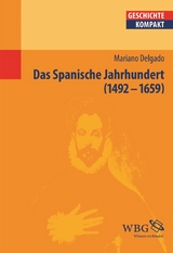 Das Spanische Jahrhundert -  Mariano Delgado