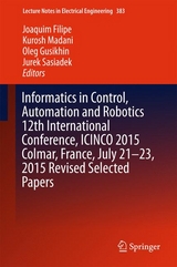 Informatics in Control, Automation and Robotics 12th International Conference, ICINCO 2015 Colmar, France, July 21-23, 2015 Revised Selected Papers - 