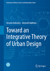 Toward an Integrative Theory of Urban Design - Hossein Bahrainy, Ameneh Bakhtiar