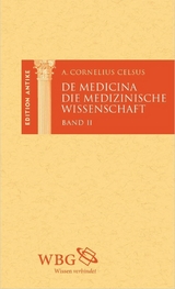 Die medizinische Wissenschaft /  De Medicina -  Aulus Cornelius Celsus