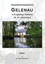 Ortsfamilienbuch Gelenau im Erzgebirge / Sachsen 18.-19. Jahrhundert - Olaf Tautenhahn
