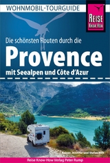 Reise Know-How Wohnmobil-Tourguide Provence mit Seealpen und Côte d'Azur -  Rainer Höh,  Jennifer Höh,  Stefan Höh
